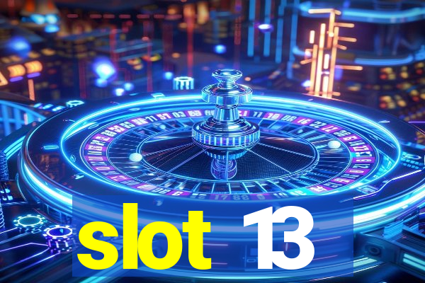 slot 13