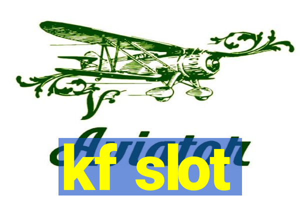 kf slot