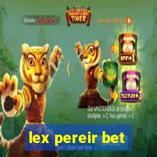 lex pereir bet