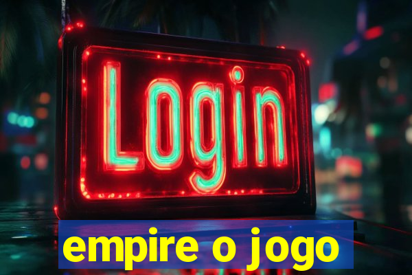 empire o jogo