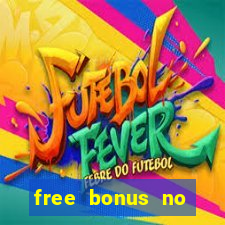 free bonus no deposit casinos