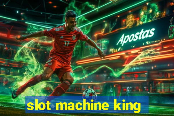 slot machine king