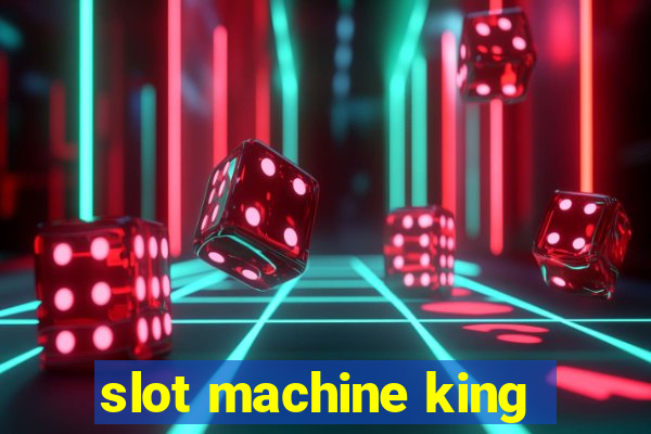 slot machine king