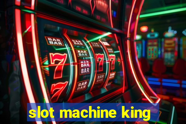 slot machine king