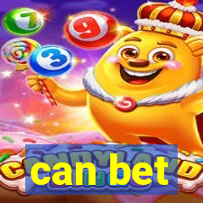 can bet