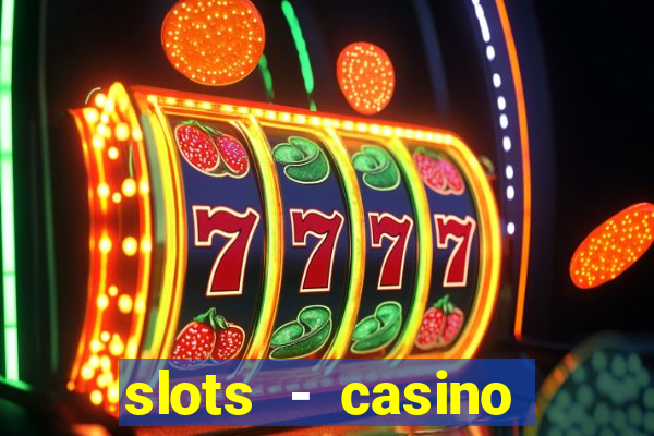 slots - casino slot machines