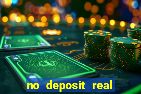 no deposit real money casinos