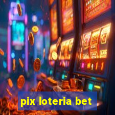 pix loteria bet