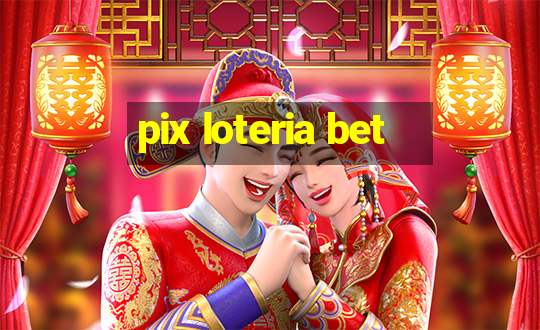 pix loteria bet