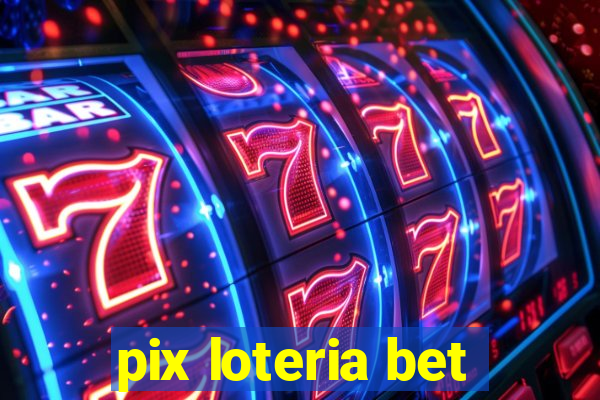 pix loteria bet