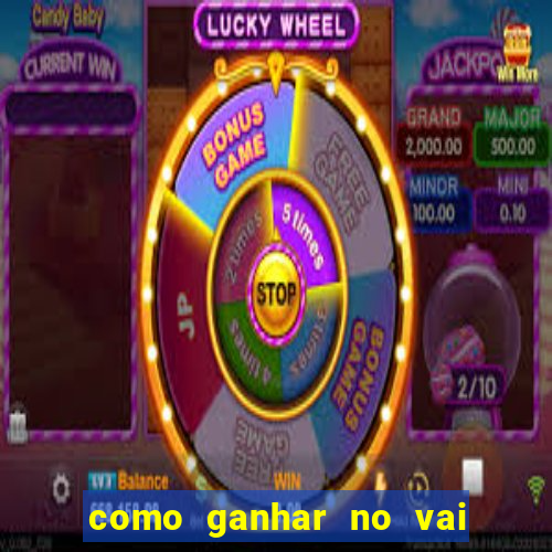 como ganhar no vai de bet