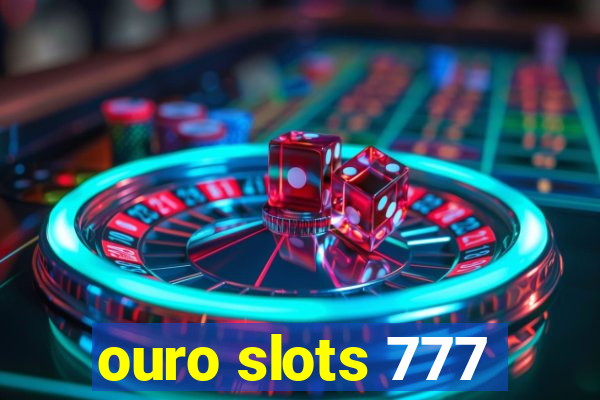 ouro slots 777