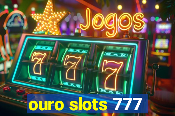 ouro slots 777