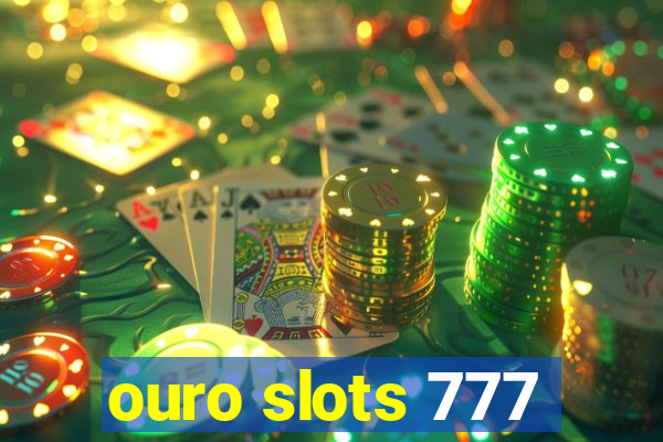 ouro slots 777