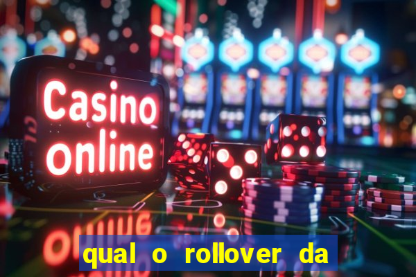 qual o rollover da estrela bet