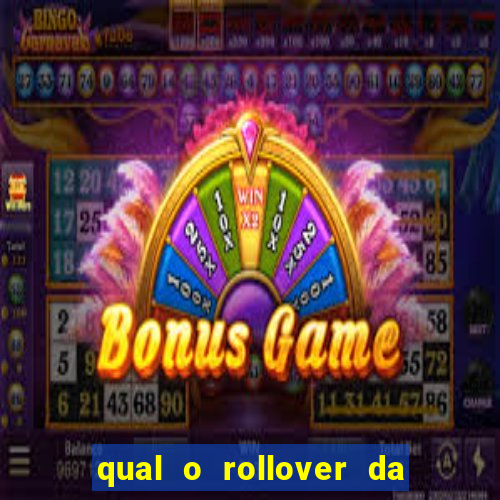 qual o rollover da estrela bet