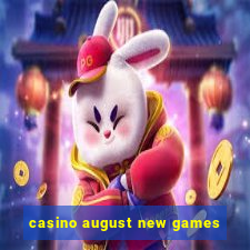 casino august new games