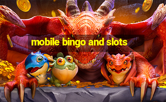 mobile bingo and slots