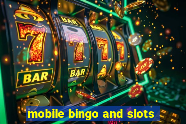 mobile bingo and slots