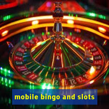 mobile bingo and slots