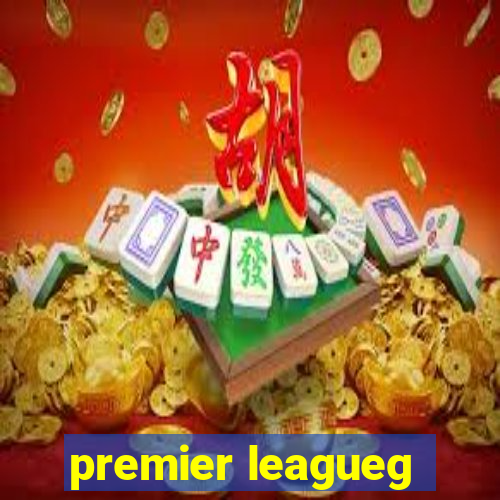 premier leagueg