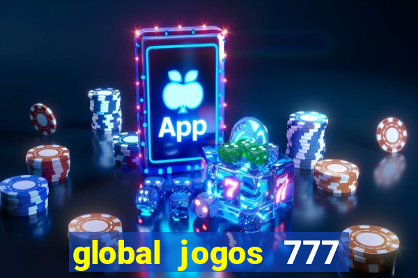 global jogos 777 é confiável