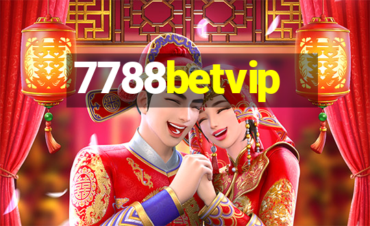 7788betvip