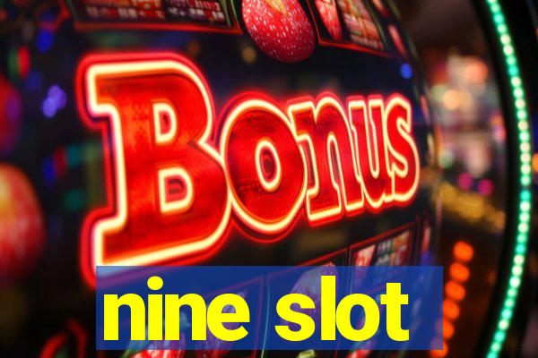 nine slot