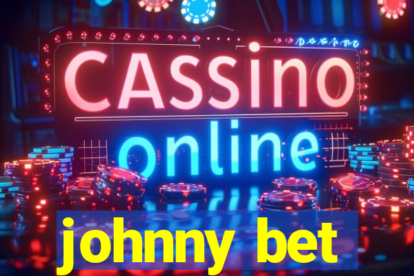 johnny bet