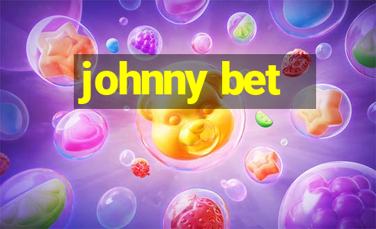 johnny bet