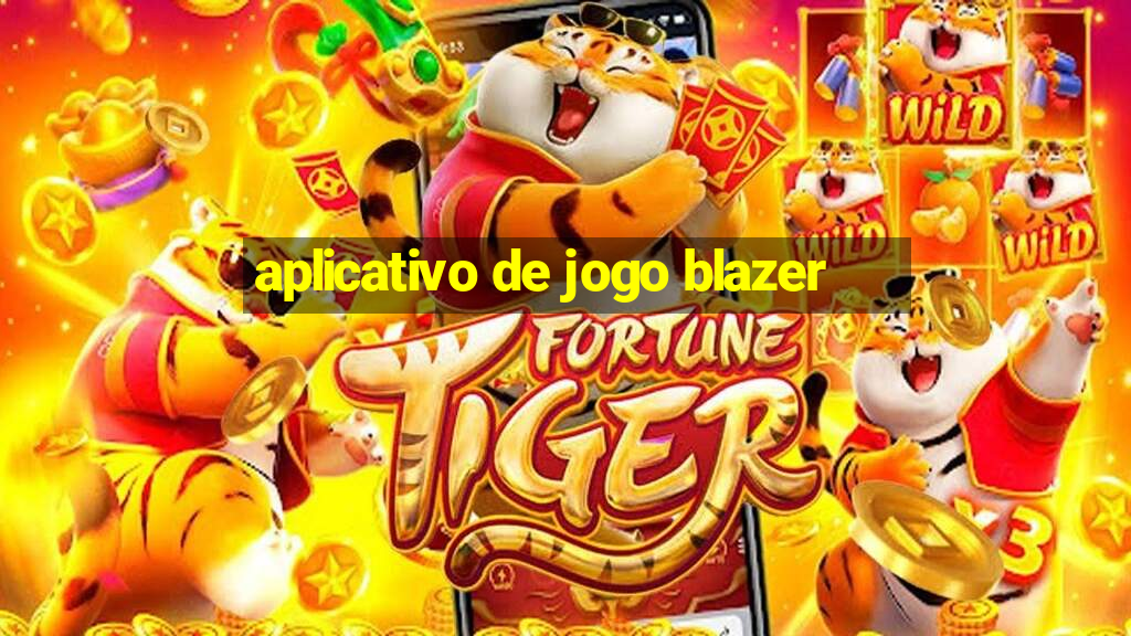 aplicativo de jogo blazer