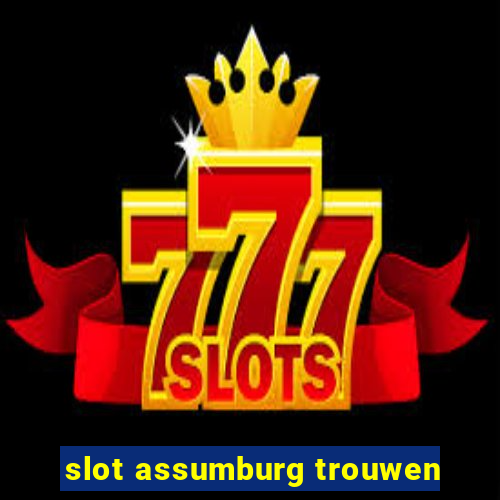 slot assumburg trouwen