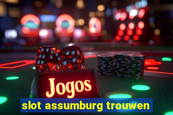 slot assumburg trouwen