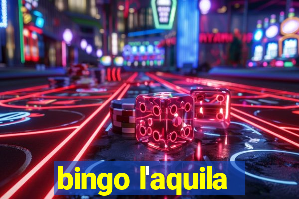 bingo l'aquila