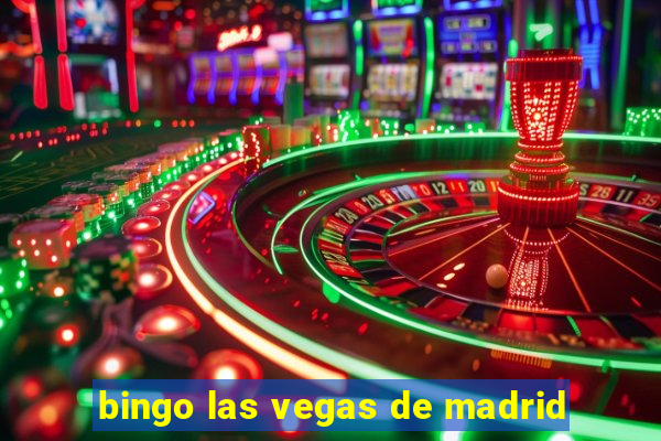 bingo las vegas de madrid