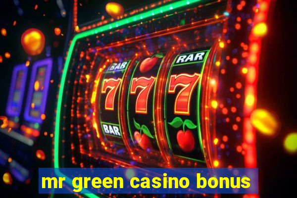 mr green casino bonus