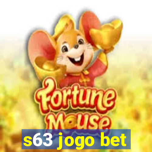 s63 jogo bet