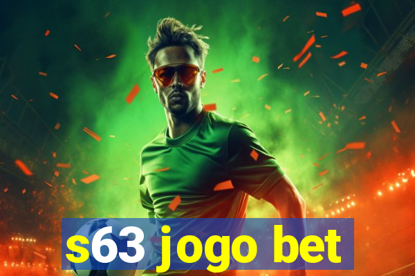 s63 jogo bet