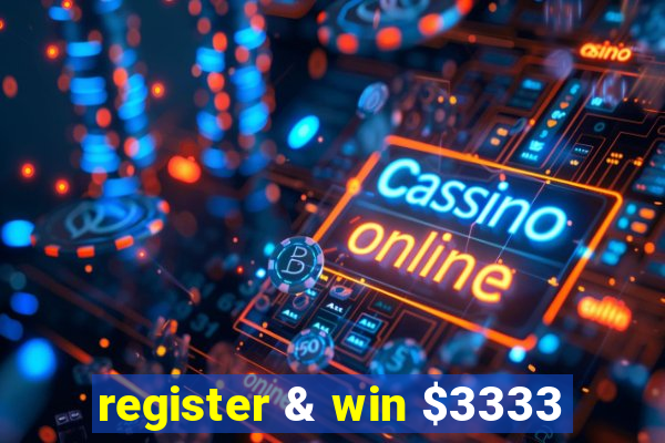 register & win $3333