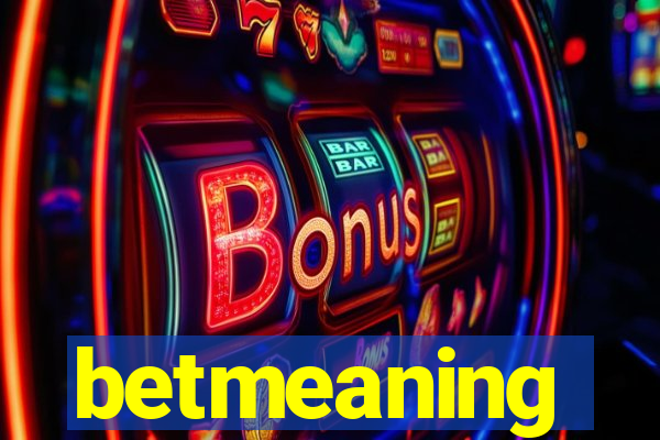 betmeaning