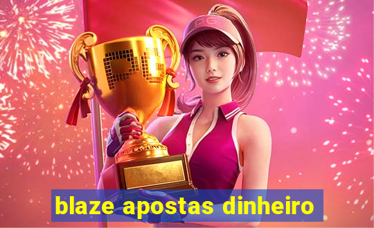 blaze apostas dinheiro