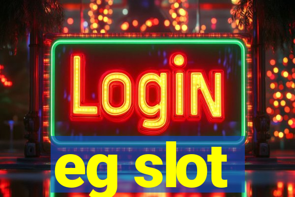 eg slot