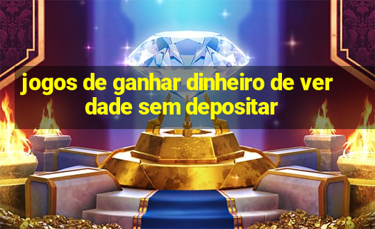 jogos de ganhar dinheiro de verdade sem depositar