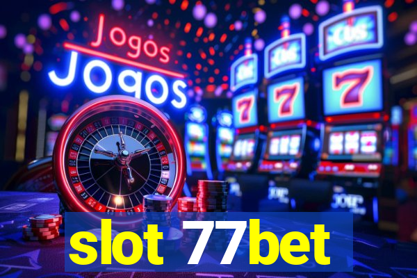 slot 77bet