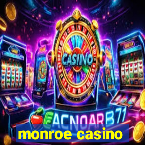 monroe casino