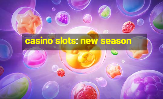 casino slots: new season