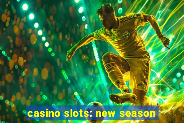 casino slots: new season