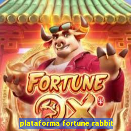 plataforma fortune rabbit