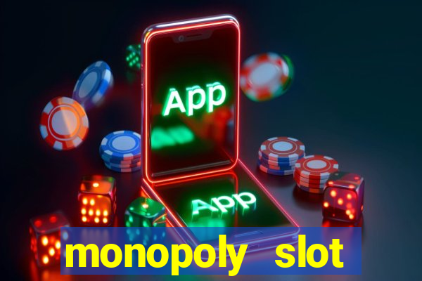 monopoly slot machine games