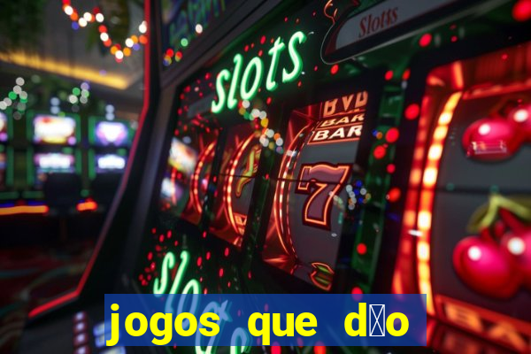 jogos que d茫o dinheiro sem depositar